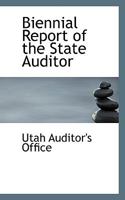 Biennial Report of the State Auditor 0559936214 Book Cover