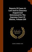 Reports of Cases at Law and in Chancery Argued and Determined in the Supreme Court of Illinois, Volume 209 1278926089 Book Cover