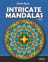 Intricate Mandalas: Volume One - 50 Detailed Mandalas for Relaxation and Stress Relief B08WZLZ5NH Book Cover