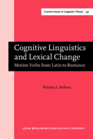Cognitive Linguistics and Lexical Change: Motion Verbs from Latin to Romance 9027248508 Book Cover