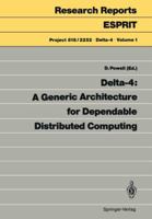 Delta-4: A Generic Architecture for Dependable Distributed Computing 3540549854 Book Cover