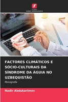 Factores Climáticos E Sócio-Culturais Da Síndrome Da Águia No Uzbequistão (Portuguese Edition) 6208598095 Book Cover