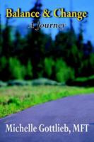 Balance & Change: A Journey 141846614X Book Cover