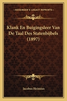 Klank- En Buigingsleer Van De Taal Des Statenbijbels ... 1168067537 Book Cover