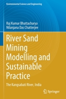 River Sand Mining Modelling and Sustainable Practice: The Kangsabati River, India 3030722988 Book Cover