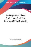 Shakespeare As Poet And Lover And The Enigma Of The Sonnets 1162988991 Book Cover