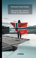 Norway Travel Guide: Discover the Land of Fjords and Adventures B0CNSNTRX5 Book Cover