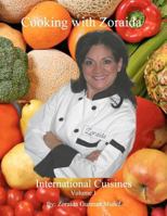 Cooking with Zoraida: International Cuisines 1461031044 Book Cover