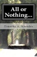 All or Nothing...: The Rambling's of a Young Man's Heart 1463574584 Book Cover