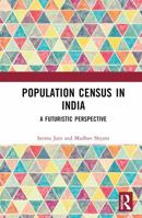 Population Census in India: A Futuristic Perspective 1032662611 Book Cover