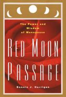 Red Moon Passage: The Power and Wisdom of Menopause 0517703866 Book Cover