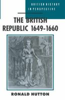 The British Republic, 1649-1660 (British History in Perspective) 0333404645 Book Cover