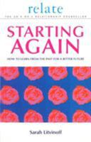 Starting Again: How to Learn from the Past for a Better Future (Relate Relationships) 0091856671 Book Cover