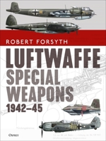 Luftwaffe Special Weapons 1942–45 147283982X Book Cover