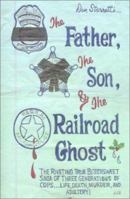 The Father, the Son, and the Railroad Ghost 1588207862 Book Cover