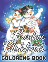 Creative Christmas Coloring Book Paperback Details: An Adult Beautiful grayscale images of Winter Christmas holiday scenes, Santa, reindeer, elves, tr B08L47RVZ6 Book Cover