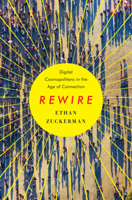 Digital Cosmopolitans: Why We Think the Internet Connects Us, Why It Doesn't, and How to Rewire It 0393350320 Book Cover