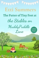The Patter of Tiny Feet at The Stables on Muddypuddle Lane 1915940206 Book Cover