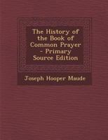 The History Of The Book Of Common Prayer 1016272790 Book Cover