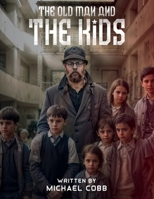 The Old Man and The Kids B0F4LR27HH Book Cover