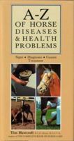 A-Z of Horse Diseases and Health Problems 0876058845 Book Cover