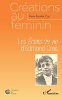 Les Éclats de vie d'Edmond Cros (Créations Au Féminin) (French Edition) 2343232598 Book Cover