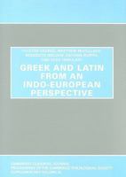 Greek and Latin from an Indo-European Perspective (Proceedings of the Cambridge Philological Society Supplementary Volume) 090601431X Book Cover