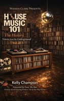House Music 101 : The History Volume II an Oral Archive of the Architects 1970854197 Book Cover