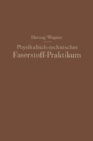 Physikalisch-Technisches Faserstoff Praktikum Ubungsaufgaben, Tabellen, Graphische Darstellungen 3642985785 Book Cover