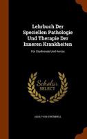 Lehrbuch Der Speciellen Pathologie Und Therapie Der Inneren Krankheiten: Fur Studirende Und Aertze 1345488017 Book Cover