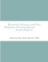 Restorative Practices and Peer Mediation Training Manual 1387072226 Book Cover