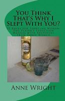 You Think That's Why I Slept With You? 1451571194 Book Cover
