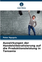 Auswirkungen der Handelsliberalisierung auf die Produktionsleistung in Tansania (German Edition) 6208752590 Book Cover