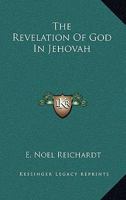 The Revelation of God in Jehovah 1425334679 Book Cover