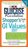 The New Glucose Revolution Shopper's Guide to Low GI Values 2007: The Authoritative Source of Glycemic Index Values for More than 500 Foods 1569242801 Book Cover