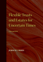 Flexible Trusts and Estates for Uncertain Times 1641058242 Book Cover