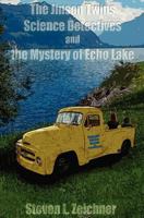 The Jinson Twins, Science Detectives, and the Mystery of Echo Lake 1463700806 Book Cover