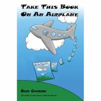 Take This Book On An Airplane 0595433022 Book Cover