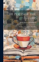 The Poets of the Future: A College Anthology for 1920-1921 1021988588 Book Cover