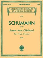 Scenes from Childhood, Op. 15 (Kinderszenen): Piano Solo 0739000691 Book Cover