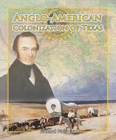 Anglo-American Colonization of Texas 161532464X Book Cover