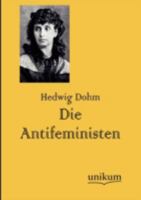 Die Antifeministen. Ein Buch der Verteidigung 1489529438 Book Cover