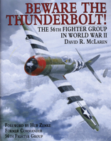 Beware the Thunderbolt!: The 56th Fighter Group in World War II 0887406602 Book Cover