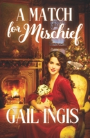 A Match for Mischief (The American Heiresses Series) 1737336995 Book Cover
