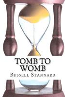 Tomb to Womb 1481129821 Book Cover