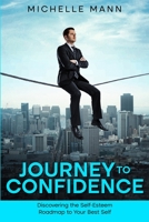 Journey to Confidence: Discovering the Self-Esteem Roadmap to Your Best Self B0CL171VR3 Book Cover