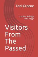 Visitors From The Passed: Louise, Arleigh and Hugh 1097969843 Book Cover