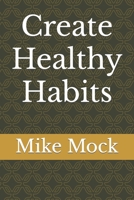 Create Healthy Habits B0BSBGZ68Z Book Cover