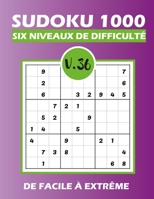 SUDOKU 1000 six niveaux de difficulté Vol.36: Sudoku 1000 grilles 6 niveaux de difficulté de facile à difficile pour adultes B08QGP1TRT Book Cover