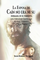 La Esposa de Ca�n no era ni su Hermana ni su Pariente: Una verdad inc�moda que no debes perderte. B0BK2WFH1J Book Cover
